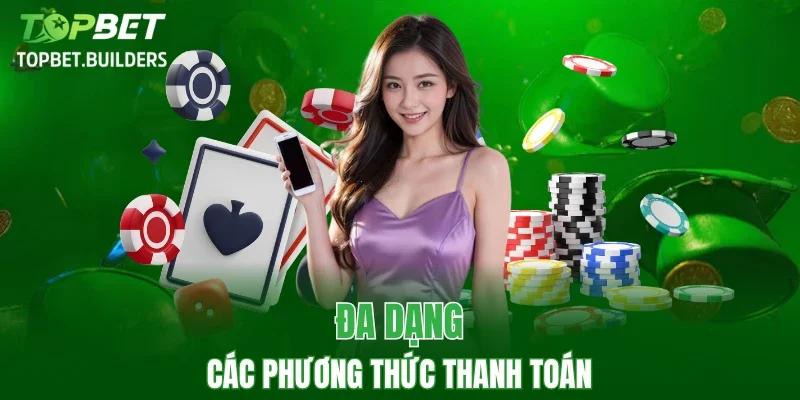 Đa dạng phương thức thực hiện giao dịch thanh toán