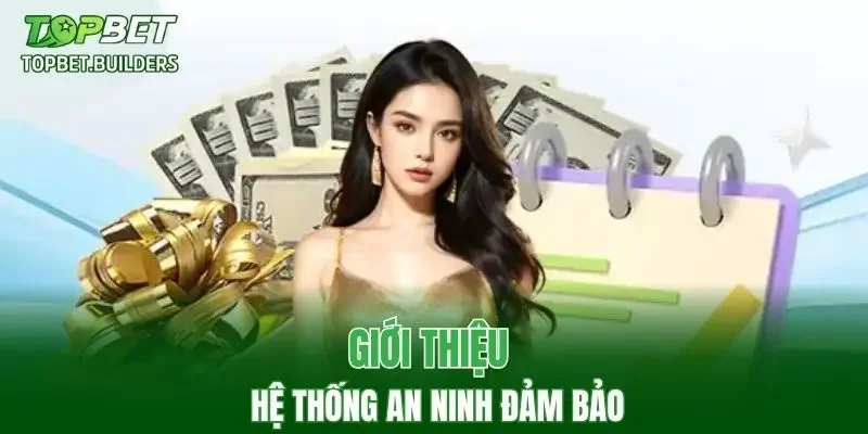 Giới thiệu TOPBET với hệ thống an ninh đảm bảo