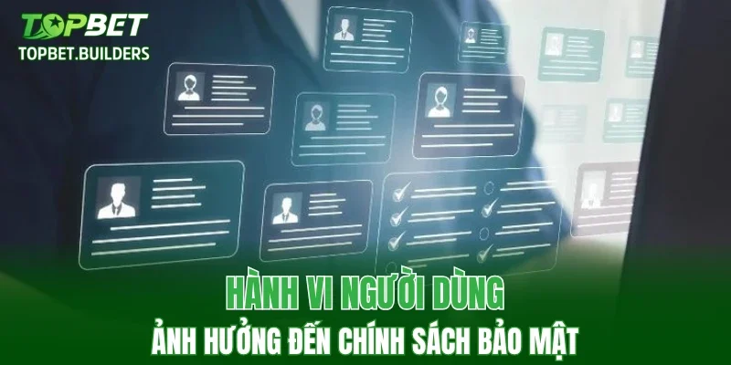 Hành vi người dùng ảnh hưởng đến chính sách bảo mật