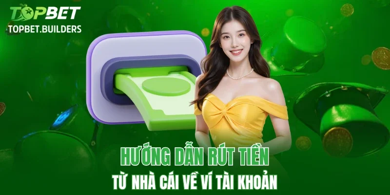 Hướng dẫn chi tiết cách rút tiền về ví tài khoản
