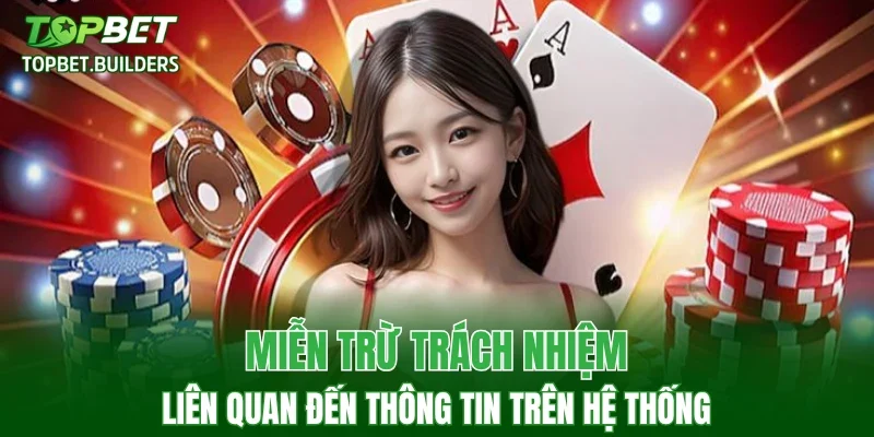 Miễn trừ trách nhiệm liên quan đến thông tin trên hệ thống