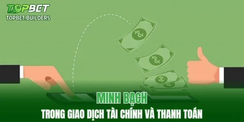 Minh bạch rõ ràng trong các khoản giao dịch