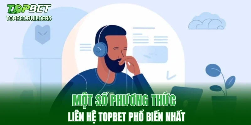 Một số phương thức liên hệ TOPBET phổ biến nhất