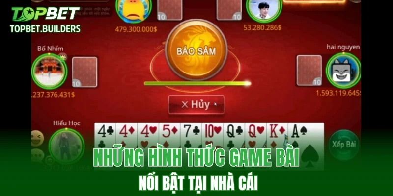 Những hình thức game bài nổi bật tại nhà cái