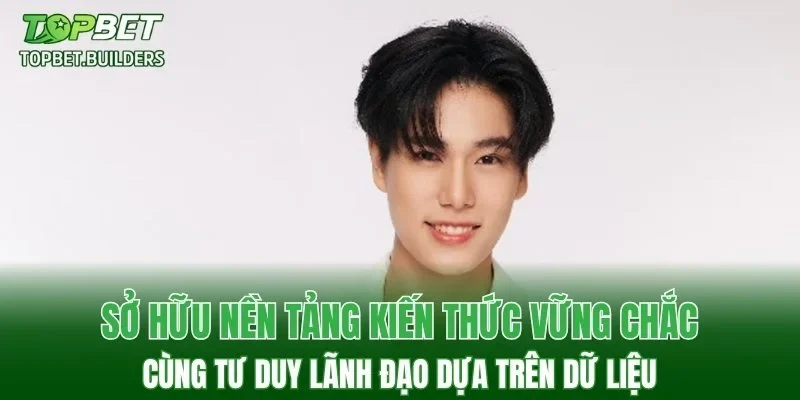 Sở hữu nền tảng kiến thức vững chắc