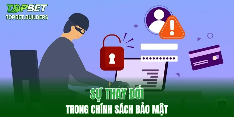 Sự thay đổi trong chính sách bảo mật