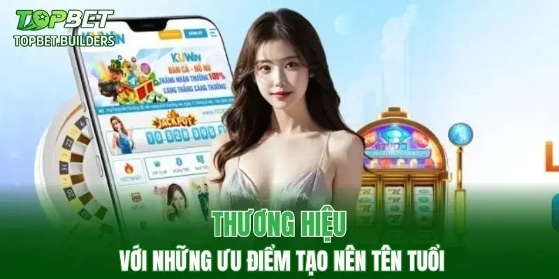 Thương hiệu với những ưu điểm tạo nên tên tuổi