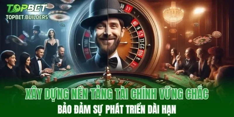 Xây dựng nền tảng tài chính vững chắc